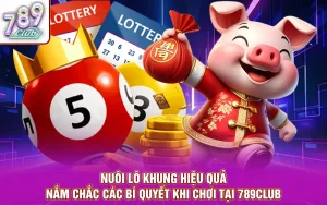 Nuôi lô khung hiệu quả - nắm chắc phần thắng trong tay