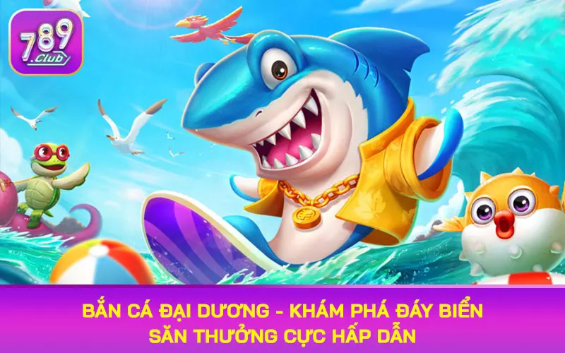 bắn cá đại dương