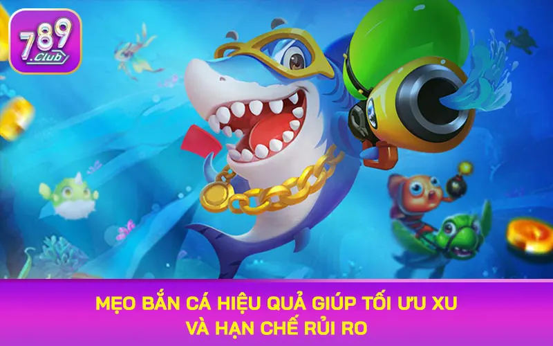 mẹo bắn cá